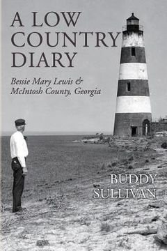 portada A Low Country Diary: Bessie Mary Lewis & McIntosh County, Georgia (en Inglés)