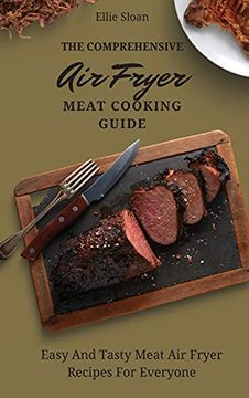 portada The Comprehensive air Fryer Meat Cooking Guide: Easy and Tasty Meat air Fryer Recipes for Everyone (in English)