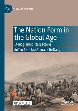 portada The Nation Form in the Global Age: Ethnographic Perspectives