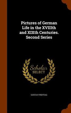 portada Pictures of German Life in the XVIIIth and XIXth Centuries. Second Series (in English)