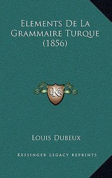 portada Elements De La Grammaire Turque (1856) (en Francés)