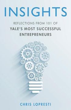 portada Insights: Reflections from 101 of Yale's Most Successful Entrepreneurs (en Inglés)