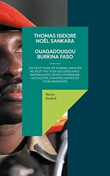 portada Thomas Isidore Noël Sankara: On peut tuer un homme, mais on ne peut pas tuer ses idées anti-impérialiste, révolutionnaire, socialiste, panafricanis (en Francés)