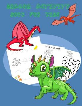 portada Dragon Activity Book for Kids: : Activity book for Kids. Fun with Coloring Pages, Dot - Dot, Count the number and calculate, Trace Lines and Letters