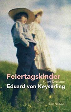 portada Feiertagskinder - Späte Romane: Schwabinger Ausgabe, Band 2 - Herausgegeben und Kommentiert - von Horst Lauinger (en Alemán)