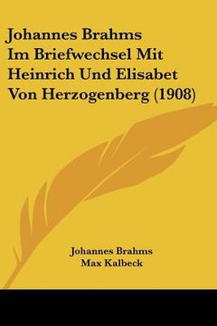 portada johannes brahms im briefwechsel mit heinrich und elisabet von herzogenberg (1908) (en Inglés)