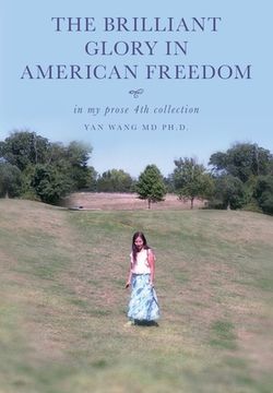 portada The Brilliant Glory in American Freedom in My Prose 4th Collection (en Inglés)