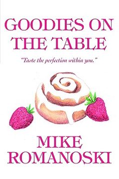 portada goodies on the table: taste the perfection within you. (en Inglés)