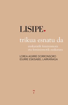 portada Trikua Esnatu da: Euskaratik Feminismora eta Feminismotik Euskarara: 7 (Lisipe) (in Basque)
