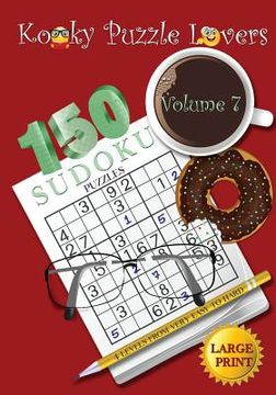 portada Sudoku Puzzle Book: Volume 7 (Large Print) - 150 puzzles with 4 difficulty level (very easy to hard) (en Inglés)