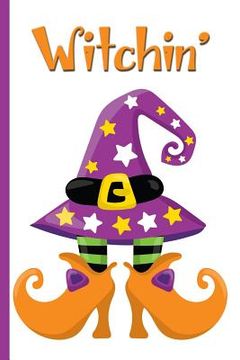 portada Witchin' Halloween Witch Shoes and Hat: College Ruled Notebook (en Inglés)