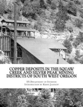 portada Copper Deposits in the Squaw Creek and Silver Peak Mining Districts of South West Oregon (en Inglés)