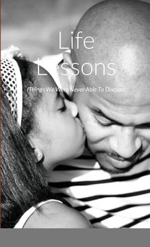 portada Life Lessons: (Things we Never Discussed) (en Inglés)