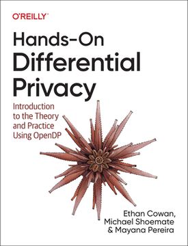 portada Hands-On Differential Privacy: Introduction to the Theory and Practice Using Opendp (en Inglés)