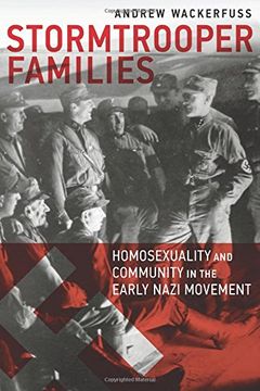 portada Stormtrooper Families: Homosexuality and Community in the Early Nazi Movement (in English)
