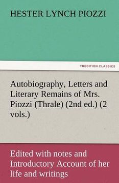 portada autobiography, letters and literary remains of mrs. piozzi (thrale) (2nd ed.) (2 vols.) edited with notes and introductory account of her life and wri (en Inglés)