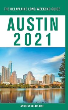 portada Austin - The Delaplaine 2021 Long Weekend Guide (en Inglés)