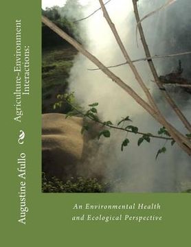 portada Agriculture-Environment Interactions: : An Environmental Health and Ecological Perspective (en Inglés)