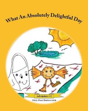 portada What An Absolutely Delightful Day: Starring Spotted Bag (en Inglés)