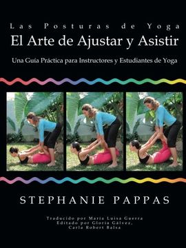 portada Las Posturas de Yoga el Arte de Ajustar y Asistir: Una Guía Práctica Para Instructores y Estudiantes de Yoga