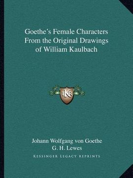 portada goethe's female characters from the original drawings of william kaulbach (en Inglés)