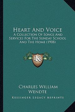 portada heart and voice: a collection of songs and services for the sunday school and the home (1908) (en Inglés)