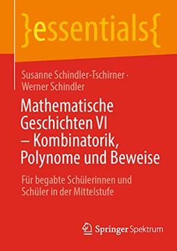 portada Mathematische Geschichten vi – Kombinatorik, Polynome und Beweise: Für Begabte Schülerinnen und Schüler in der Mittelstufe (in German)