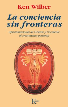 portada La Conciencia sin Fronteras: Aproximaciones de Oriente y Occidente al Crecimiento Personal (Sabiduría Perenne) (in Spanish)