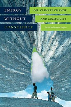 portada Energy without Conscience: Oil, Climate Change, and Complicity