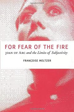 portada For Fear of the Fire: Joan of arc and the Limits of Subjectivity (en Inglés)