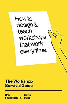 portada The Workshop Survival Guide: How to Design and Teach Educational Workshops That Work Every Time (en Inglés)