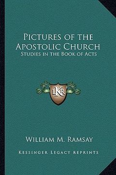 portada pictures of the apostolic church: studies in the book of acts