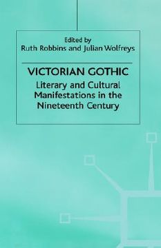 portada victorian gothic: literary and cultural manifestations in the nineteenth-century