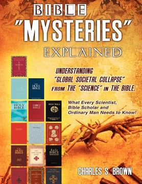 portada bible "mysteries" explained understanding "global societal collapse" from the "science" in the bible