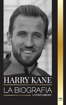 portada Harry Kane: La Biografía del Héroe de Inglaterra Como Futbolista Profesional (Atletas) (Spanish Edition)