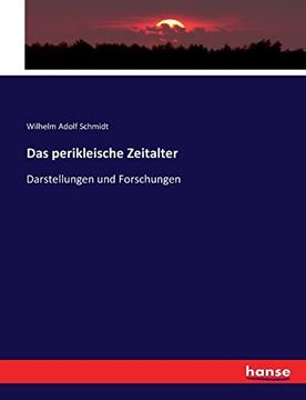 Das Perikleische Zeitalter: Darstellungen und Forschungen (in German)