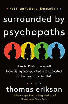 portada Surrounded by Psychopaths: How to Protect Yourself From Being Manipulated and Exploited in Business (And in Life) (en Inglés)