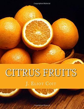 portada Citrus Fruits: An Account of the Citrus Fruit Industry With Special Reference to California 