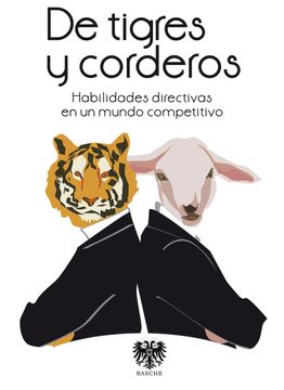 portada De Tigres y Corderos. Habilidades Directivas en un Mundo Competitivo (Business & Marketing) (in Spanish)