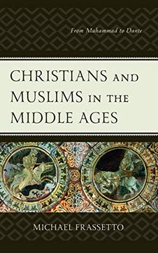 portada Christians and Muslims in the Middle Ages: From Muhammad to Dante (en Inglés)