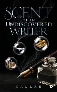 portada Scent of an Undiscovered Writer (en Inglés)