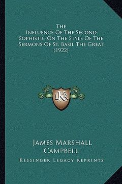 portada the influence of the second sophistic on the style of the sermons of st. basil the great (1922) (en Inglés)