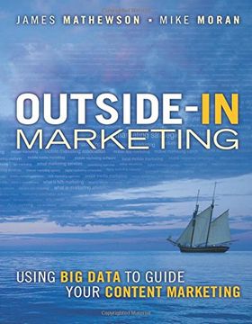 portada Outside-In Marketing: Using Big Data to Guide Your Content Marketing (IBM Press)