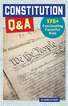 portada Constitution Q&A: 175+ Fascinating Facts for Kids (History Q&A) (en Inglés)