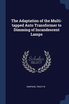 portada The Adaptation of the Multi-tapped Auto Transformer to Dimming of Incandescent Lamps (en Inglés)