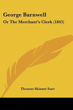 portada george barnwell: or the merchant's clerk (1845) (en Inglés)
