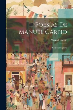 portada Poesías de Manuel Carpio: Con su Biografía