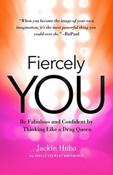 portada Fiercely You: Be Fabulous and Confident by Thinking Like a Drag Queen (en Inglés)