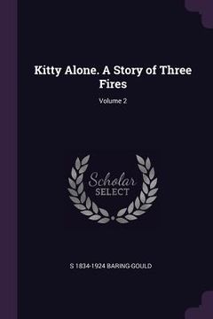portada Kitty Alone. A Story of Three Fires; Volume 2 (en Inglés)
