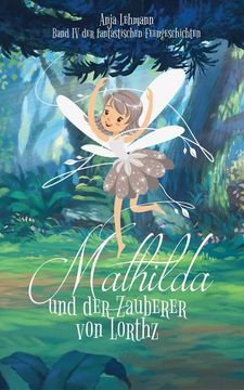 portada Mathilda und der Zauberer von Lorthz (en Alemán)